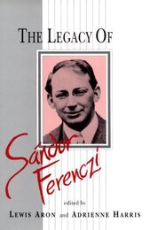 The Legacy of Sandor Ferenczi