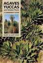 Agaves Yuccas and Related Plants: A Gardener's Guide