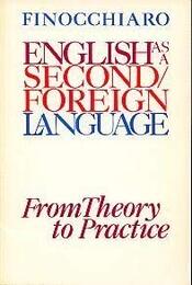 English as a second/foreign language: From theory to practice