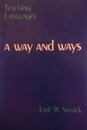 Teaching Languages: A Way and Ways (Methodology S.)