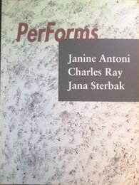 Performs: Janine Antoni Charles Ray Jana Sterbak