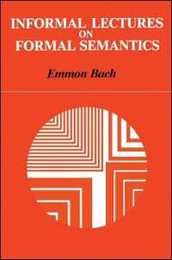 Informal Lectures on Formal Semantics (Suny Series in Linguistics)
