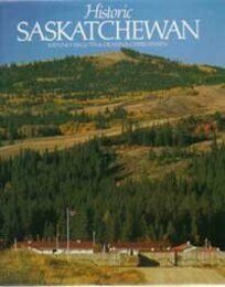 Historic Saskatchewan --1990 publication.