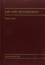 Law and Bioterrorism (Carolina Academic Press Law Casebook Series)
