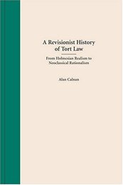 A Revisionist History of Tort Law: From Holmesian Realism to Neoclassical Rationalism