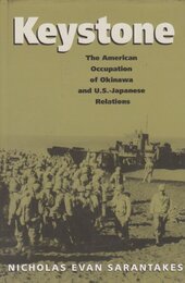 Keystone: The American Occupation of Okinawa and U.S.-Japanese Relations (Foreign Relations and the Presidency)