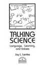 Talking Science: Language Learning and Values (Language and Classroom Processes 1)