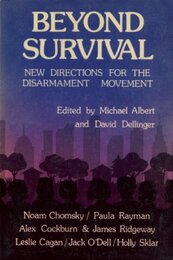 Beyond Survival: New Directions for the Disarmament Movement