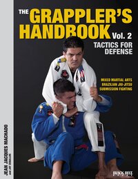 The Grappler's Handbook: Tactics for Defense Mixed Martial Arts Brazilian Jiu-Jitsu Submission Fighting (2) (The Grapplers Handbook)