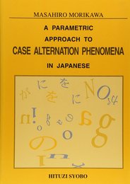 A Parametric Approach to Case Alternation Phenomena in Japanese