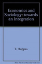 Economics and Sociology: Towards an Integration