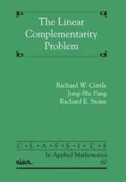 The Linear Complementarity Problem (Classics in Applied Mathematics)