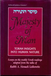 Majesty of Man: Torah Insights Into Human Nature (Artscroll Judaica Classics)
