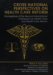 Cross National Perspectives on Health Care Reform: Proceedings of the Second International Colloquium on Health Care and Health Care Reform