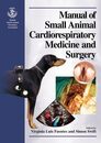 BSAVA Manual of Small Animal Cardiorespiratory Medicine and Surgery (BSAVA British Small Animal Veterinary Association)