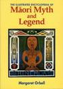 The Illustrated Encyclopedia of Maori Myth and Legend