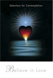 Believe in Love: A Book of Contemplations