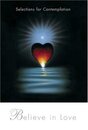 Believe in Love: A Book of Contemplations