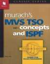 Murach's MVS Tso: Concepts and Ispf