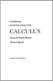 Combined Answer Book to Calculus Third and Fourth Editions spiral bound edition