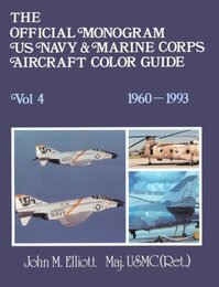 The Official Monogram Us Navy & Marine Corps Aircraft Color Guide: 1960-1993