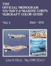 The Official Monogram Us Navy & Marine Corps Aircraft Color Guide: 1960-1993