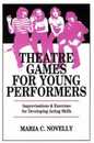 Theatre Games for Young Performers: Improvisations and Exercises for Developing Acting Skills (Contemporary Drama)