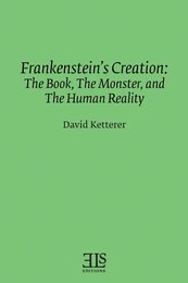 Frankenstein's Creation: The Book the Monster and Human Reality (E L S MONOGRAPH SERIES)