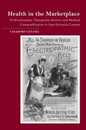 Health in the Marketplace: Professionalism Therapeutic Desires and Medical Commodification in Late-Victorian London