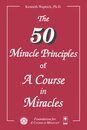 The Fifty Miracle Principles of A Course in Miracles