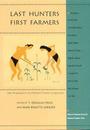 Last Hunters First Farmers: New Perspectives on the Prehistoric Transition to Agriculture (School for Advanced Research Advanced Seminar Series)