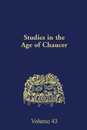 Studies in the Age of Chaucer (Studies in the Age of Chaucer 43)
