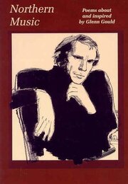 Northern Music: Poems About and Inspired by Glenn Gould (Poems in Place)