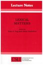 Lexical Matters (Center for the Study of Language and Information Publication Lecture Notes)