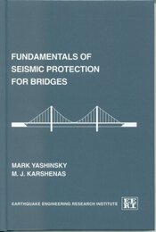 Fundamentals of seismic protection for bridges (Engineering monographs on earthquake criteria structural design and strong motion records) (Publication / Earthquake Engineering Research Institute) [Hardcover] [Jan 01 2003] Mark Yashinsky and M.J. Karshenas