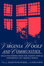 Virginia Woolf & Communities: Selected Papers from the Eighth Annual Conference on Virginia Woolf Saint Louis University Saint Louis Missouri June 4-7 1998