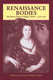 Renaissance Bodies: The Human Figure in English Culture c.1540?1660 (Critical Views)