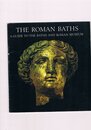 Roman Baths: A Guide to the Baths and Roman Museum