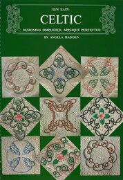 Sew Easy Celtic: Designing Simplified Applique Perfected