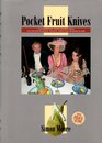 Pocket Fruit Knives: A Synopsis of Their History from the United Kingdom France Northern Europe and USA