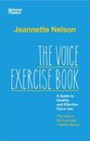 The Voice Exercise Book: A Guide to Healthy and Effective Voice Use