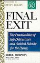 Final Exit: The Practicalities of Self-Deliverance and Assisted Suicide for the Dying