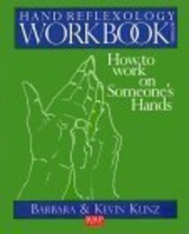 Hand Reflexology Workbook: How to Work on Someone's Hands
