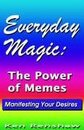 Everyday Magic: The Power Of Memes