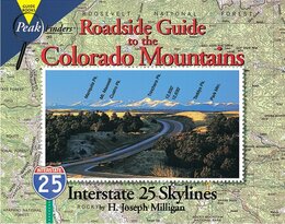 Roadside Guide to the Colorado Mountains: Interstate 25 Skylines (Peakfinders Series)