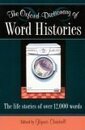 THE OXFORD DICTIONARY OF WORD HISTORIES.