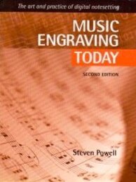 Music Engraving Today: The Art and Practice of Digital Notesetting