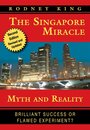 The Singapore Miracle: Myth and Reality
