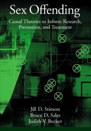 Sex Offending: Causal Theories to Inform Research Prevention and Treatment (Law and Public Policy: Psychology and the Social Sciences)