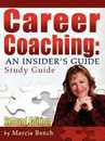 Career Coaching: An Insider's Guide